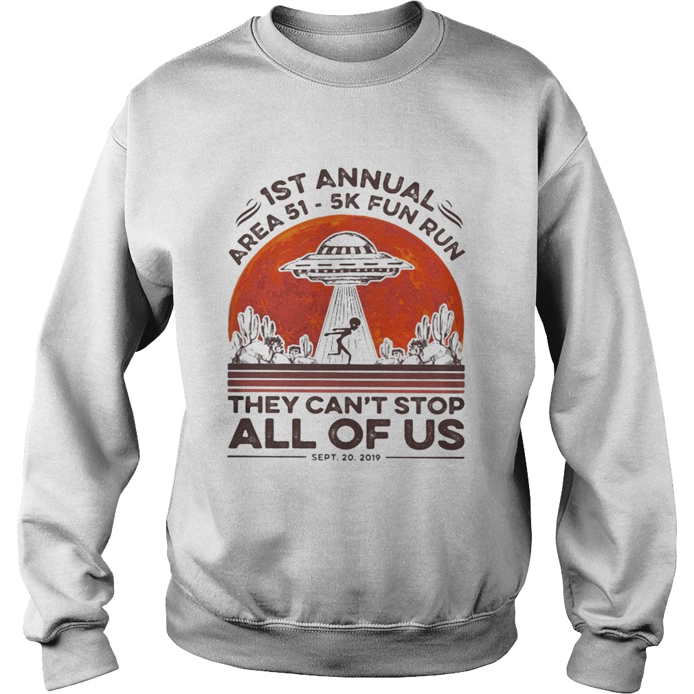 1st annual Area 51 5k fun run they cant stop all of us sunset Sweatshirt