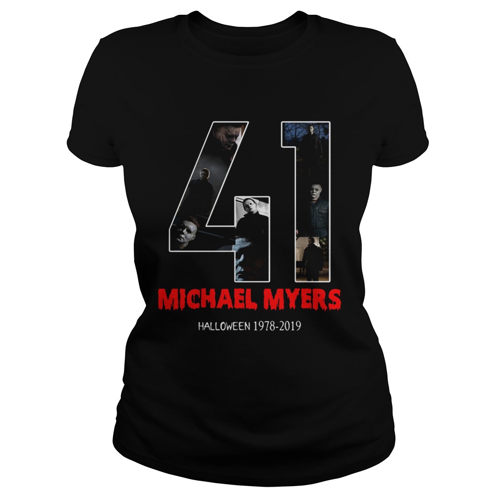 41 years of Michael Myers Halloween 1978 2019 Classic Ladies