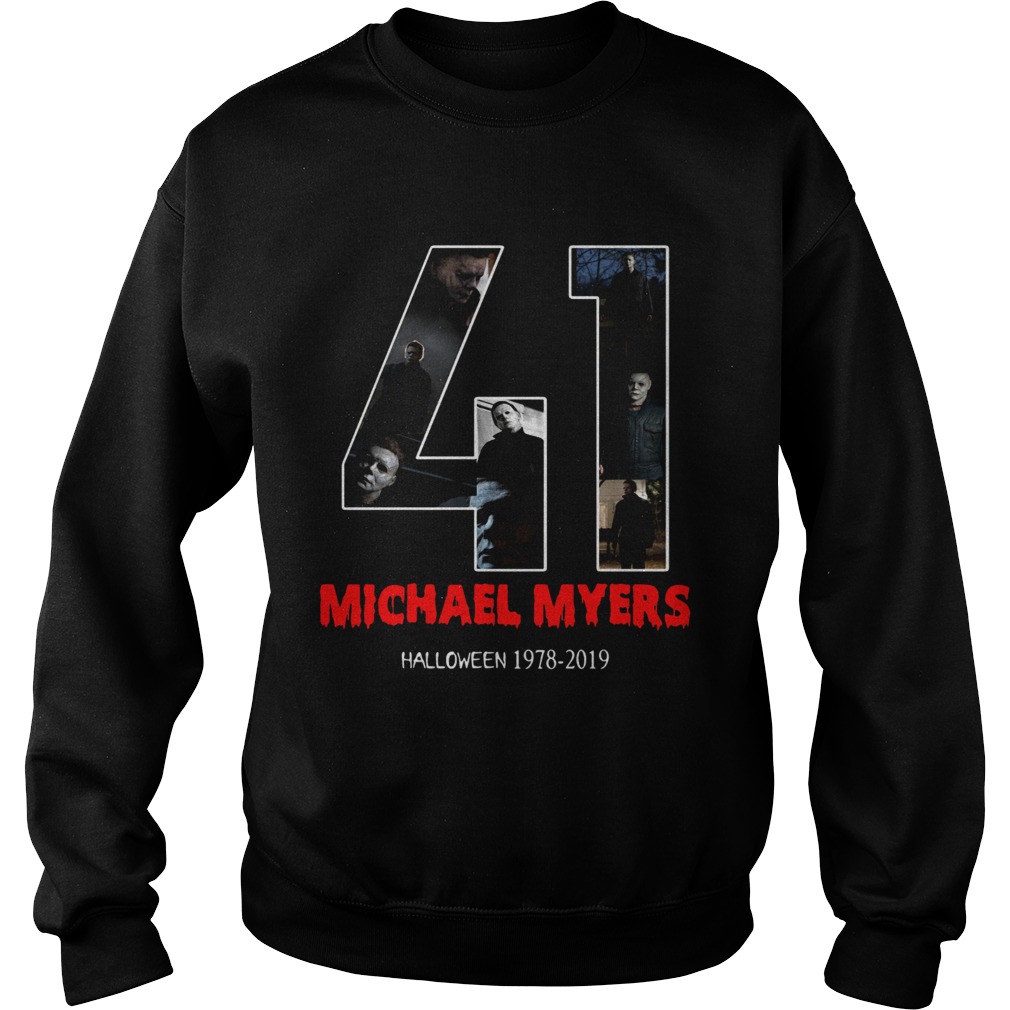41 years of Michael Myers Halloween 1978 2019 Sweatshirt