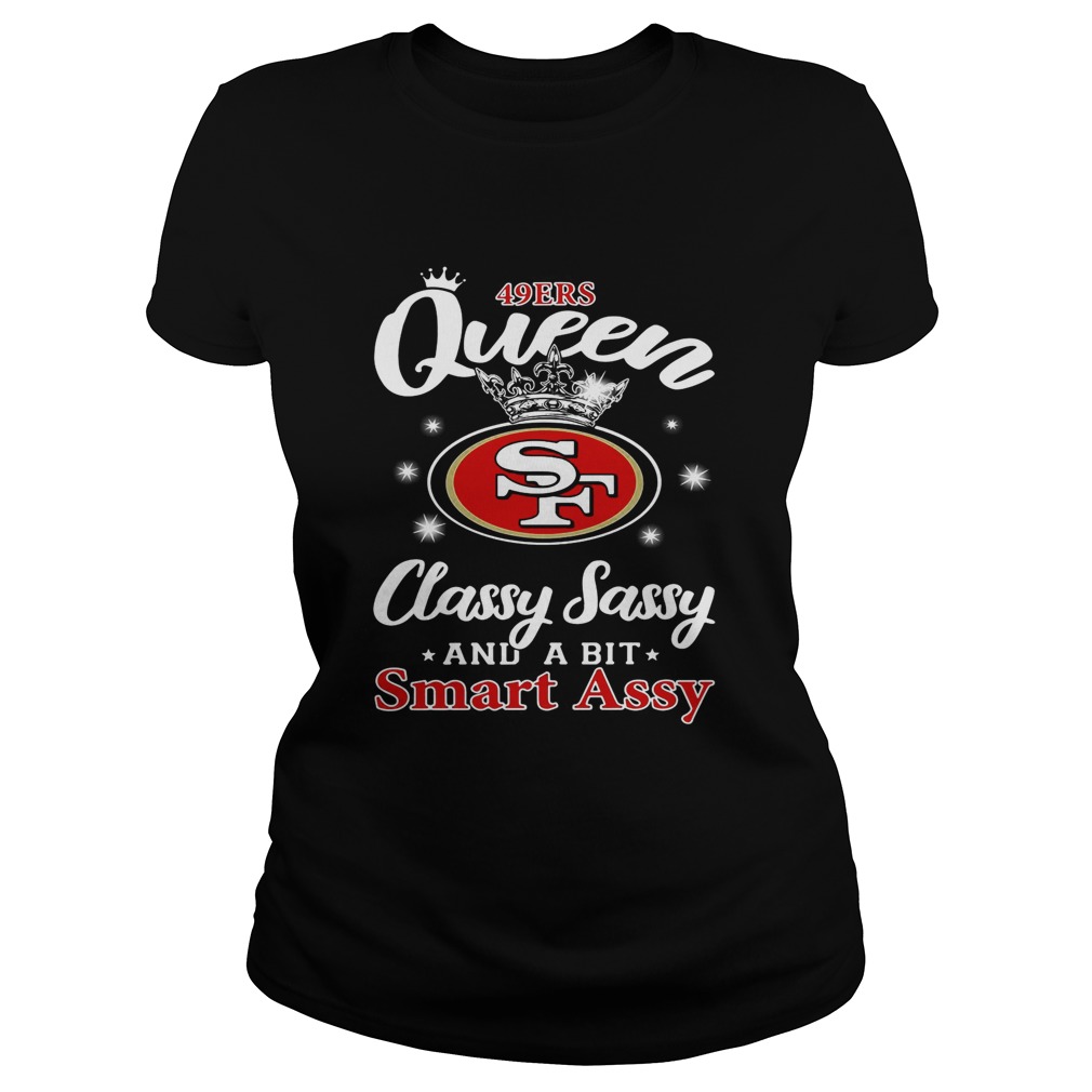 49ers Queen classy sassy and a bit smart assy Classic Ladies