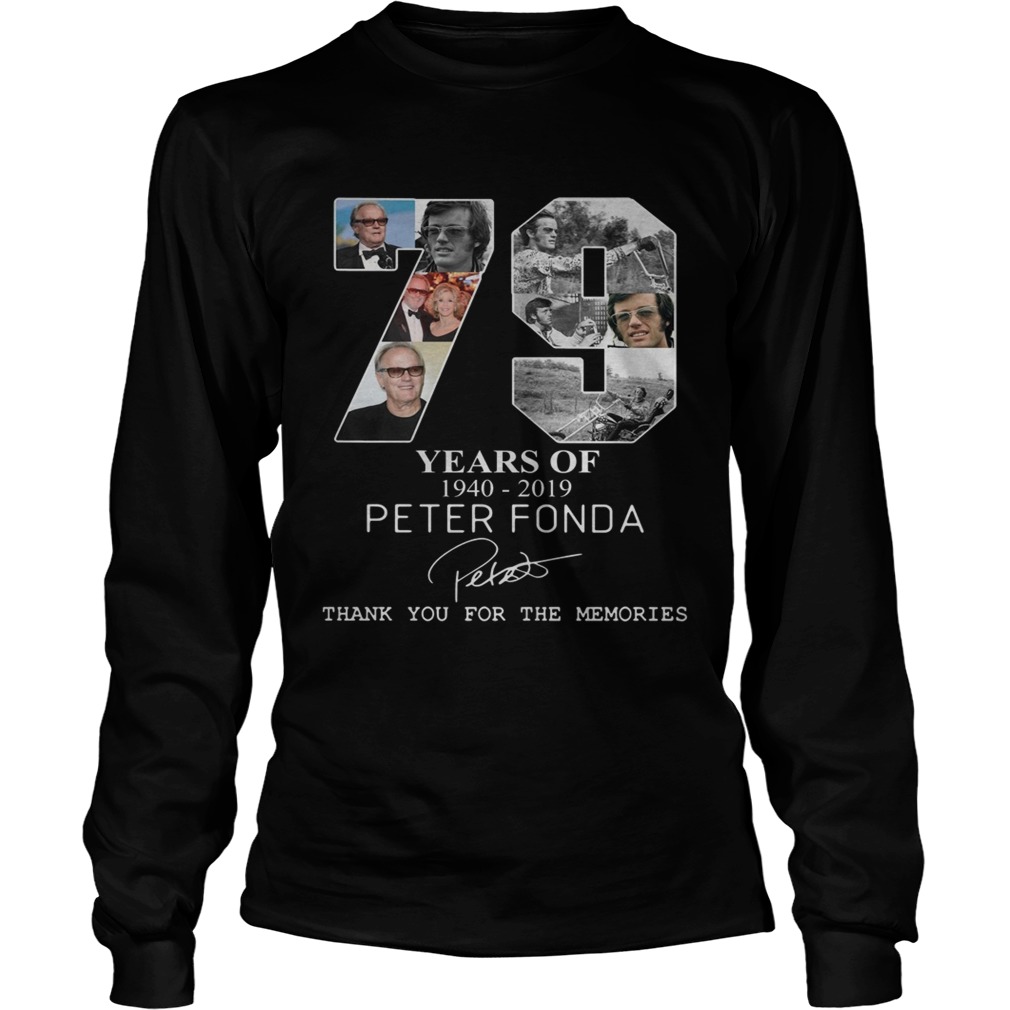 79 years of 1940 2019 Peter Fonda thank you for the memories LongSleeve