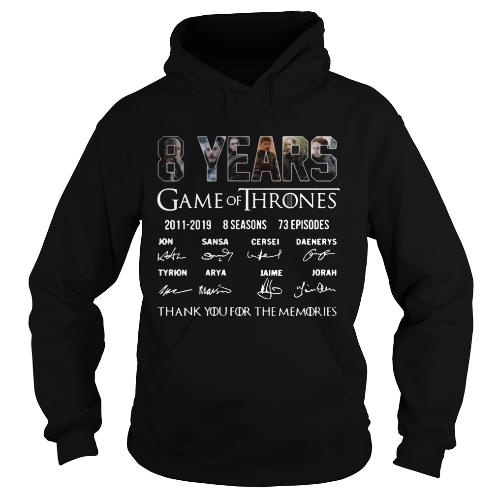 8 Years Of Game Of Thrones 2011 2019 Thank You For The Memories Signature Shirt Hoodie