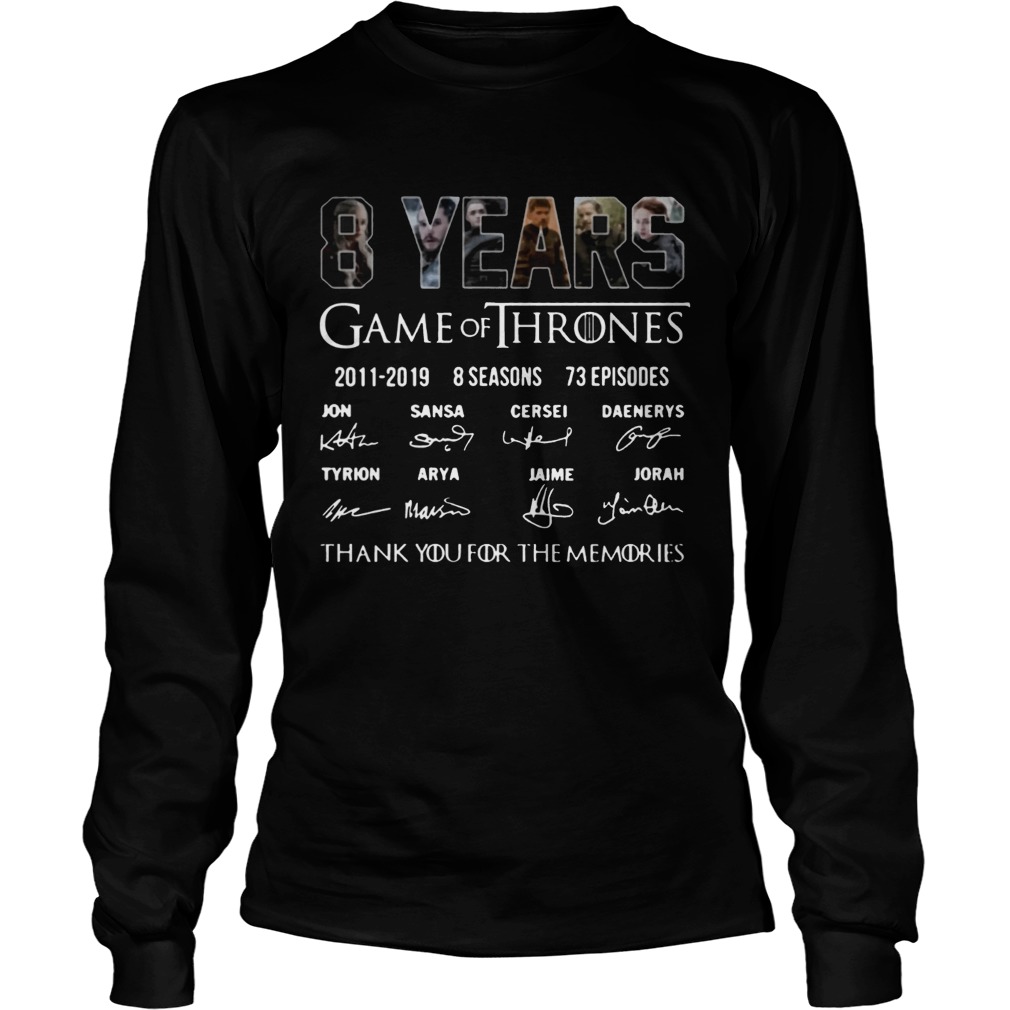 8 Years Of Game Of Thrones 2011 2019 Thank You For The Memories Signature Shirt LongSleeve