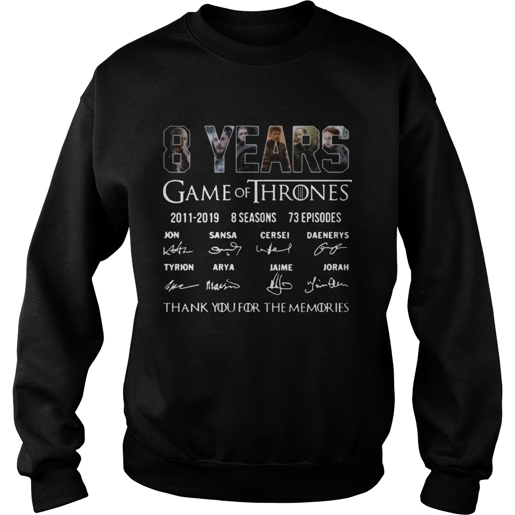 8 Years Of Game Of Thrones 2011 2019 Thank You For The Memories Signature Shirt Sweatshirt