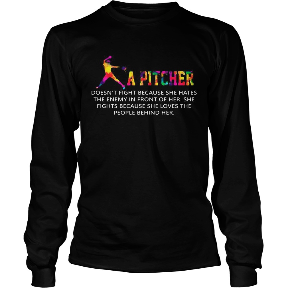 A Pitcher Doesnt Fight Because She Hates The Enemy In Front Of Her Softball T LongSleeve