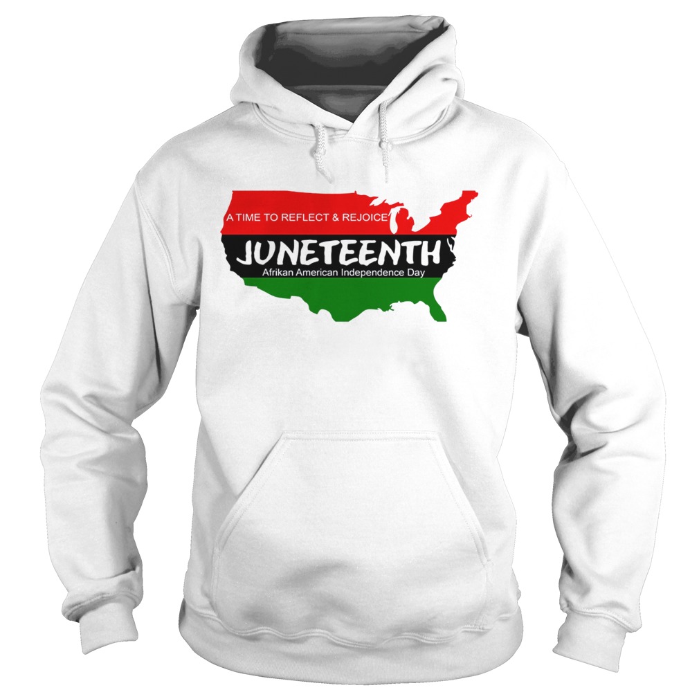 A Time To Reflect And Rejoice JuneTeenth Afrikan American Independence Day Shirt Hoodie