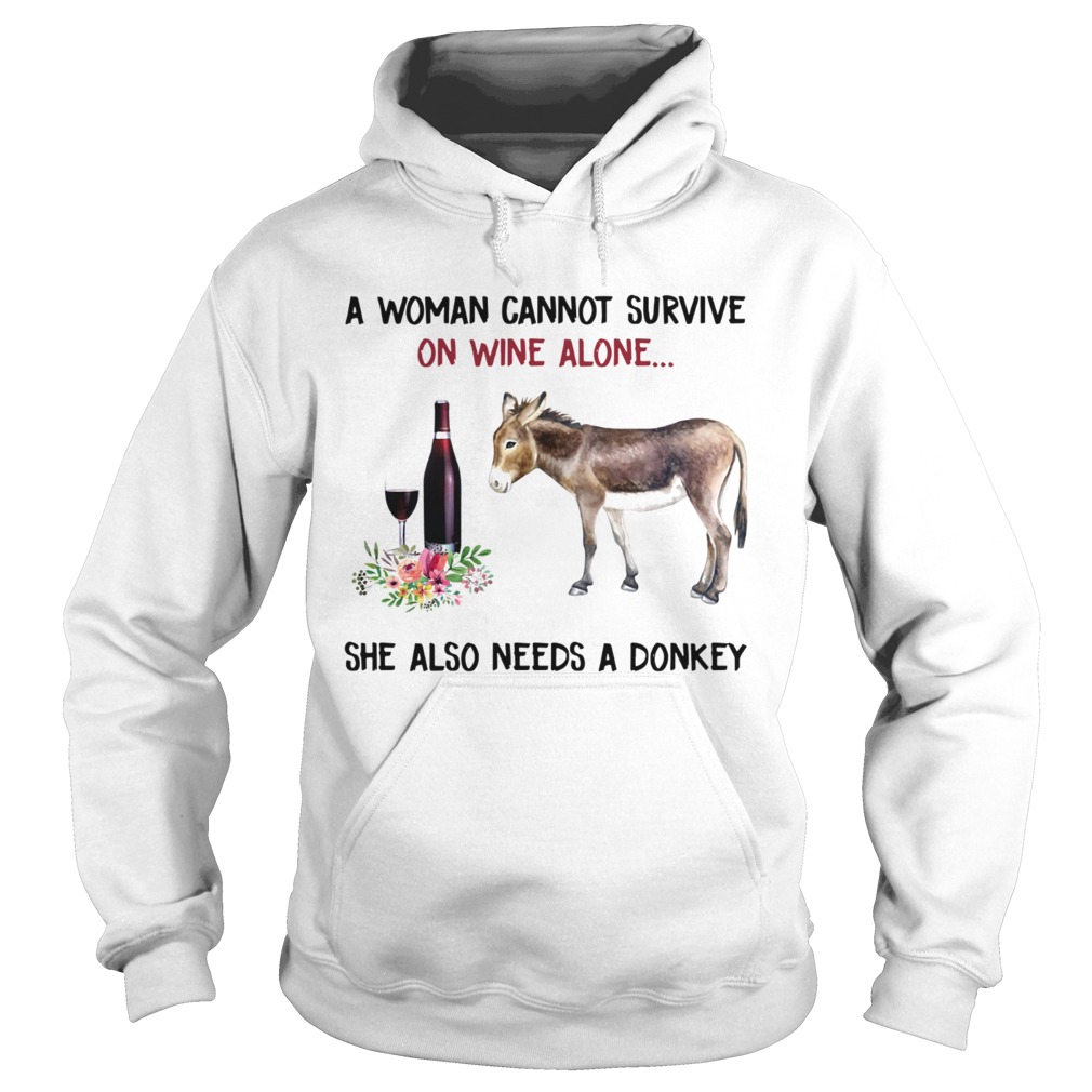 A woman cannot survive on wine alone she also needs a donkey Hoodie
