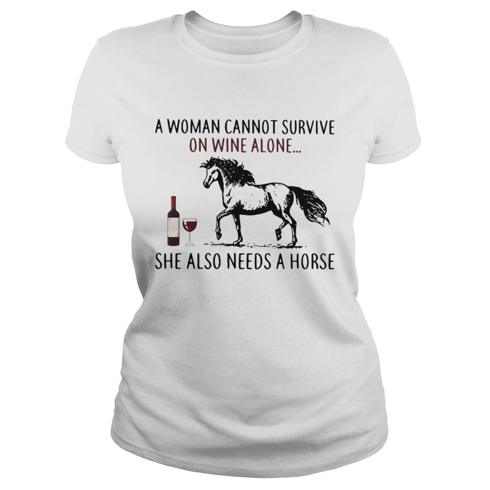 A woman cannot survive on wine alone she also needs a horse Classic Ladies