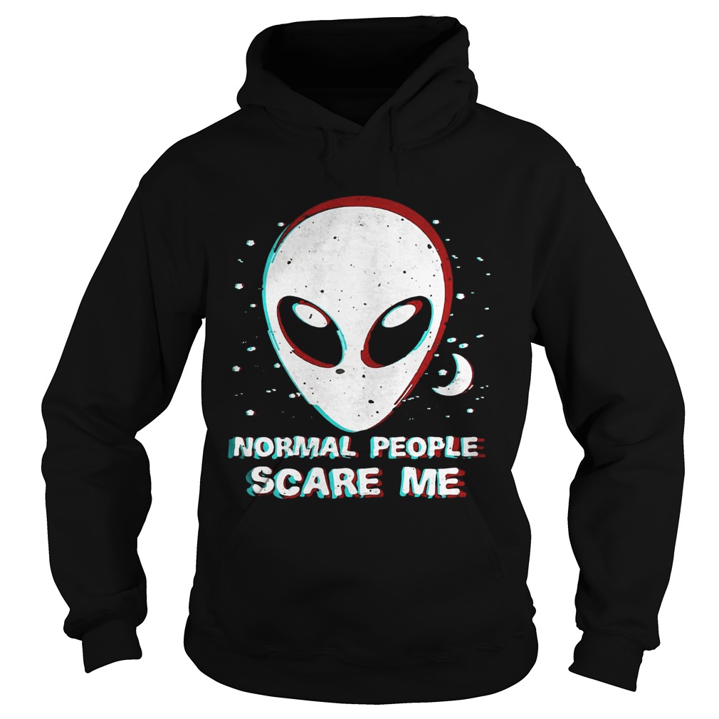 Alien normal people scare me Hoodie