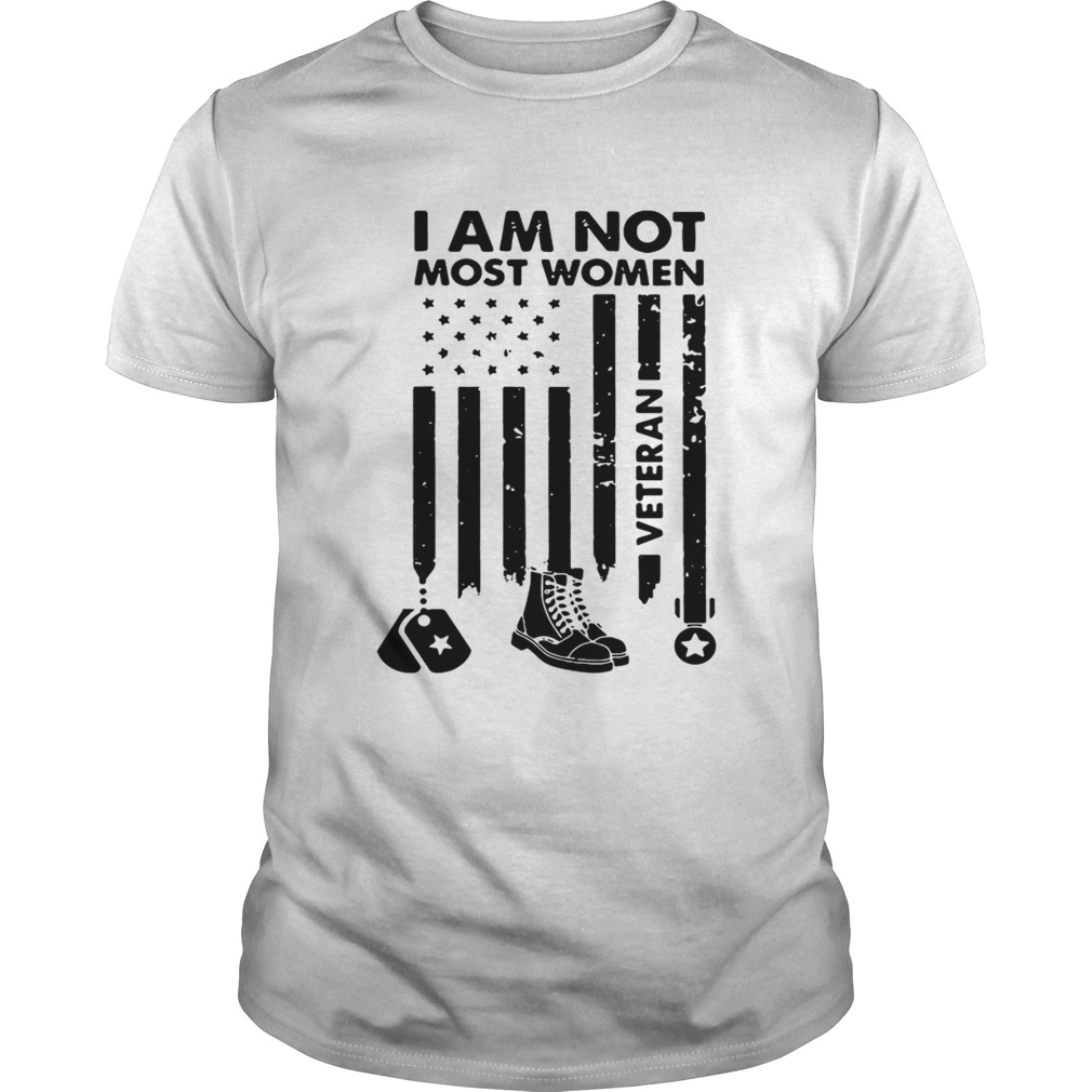 American veteran I am not most women shirt