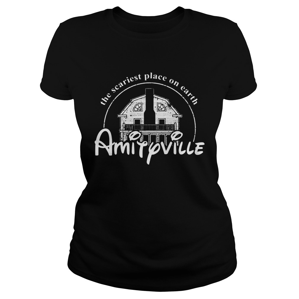 Amityville The Scaries Place On Earth T Classic Ladies