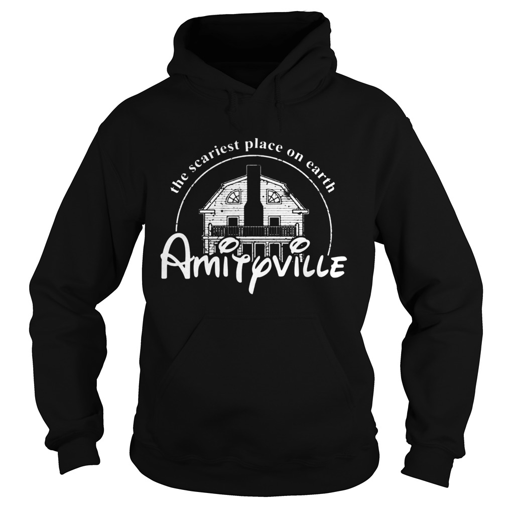 Amityville The Scaries Place On Earth T Hoodie