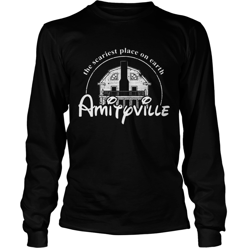 Amityville The Scaries Place On Earth T LongSleeve