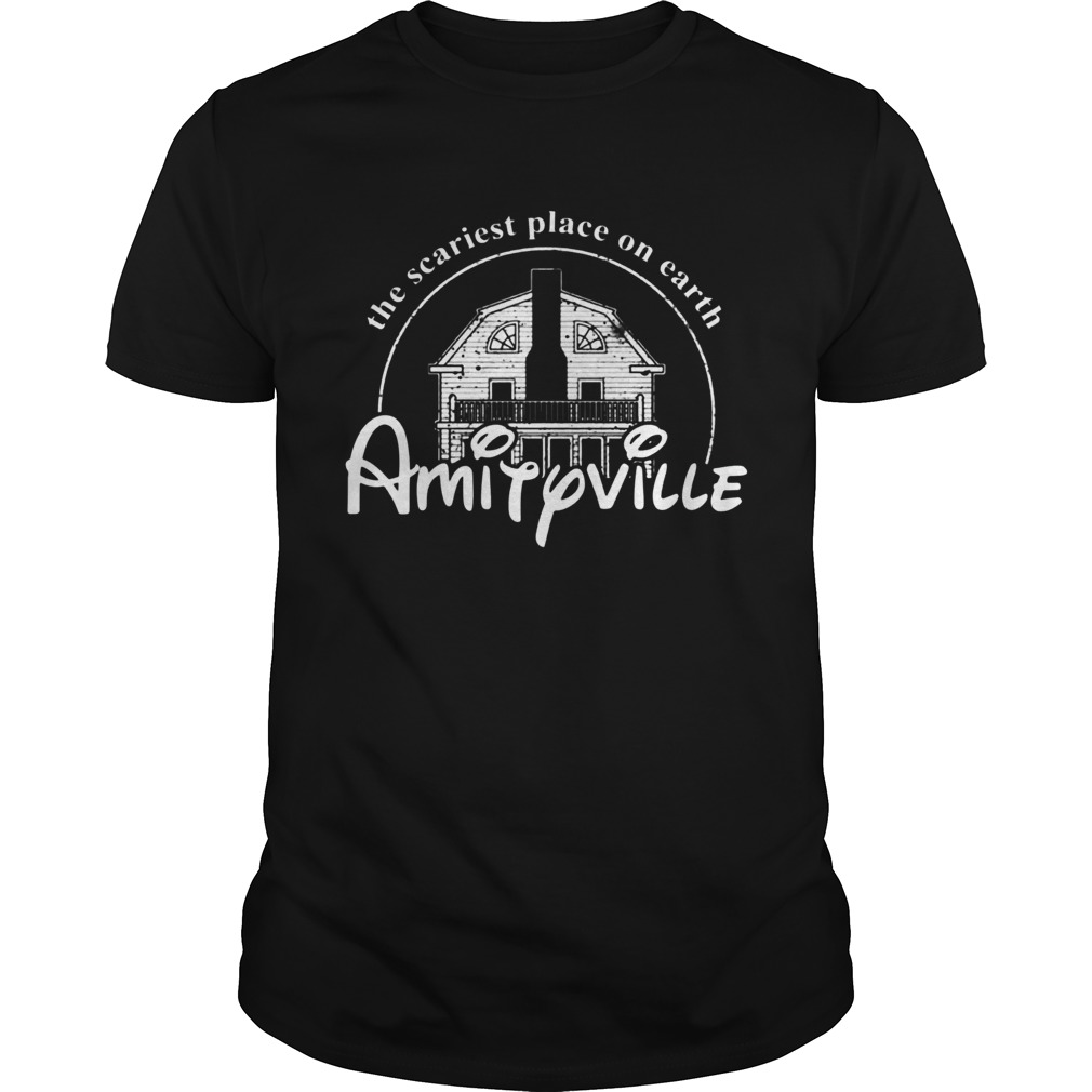 Amityville The Scaries Place On Earth Tshirt