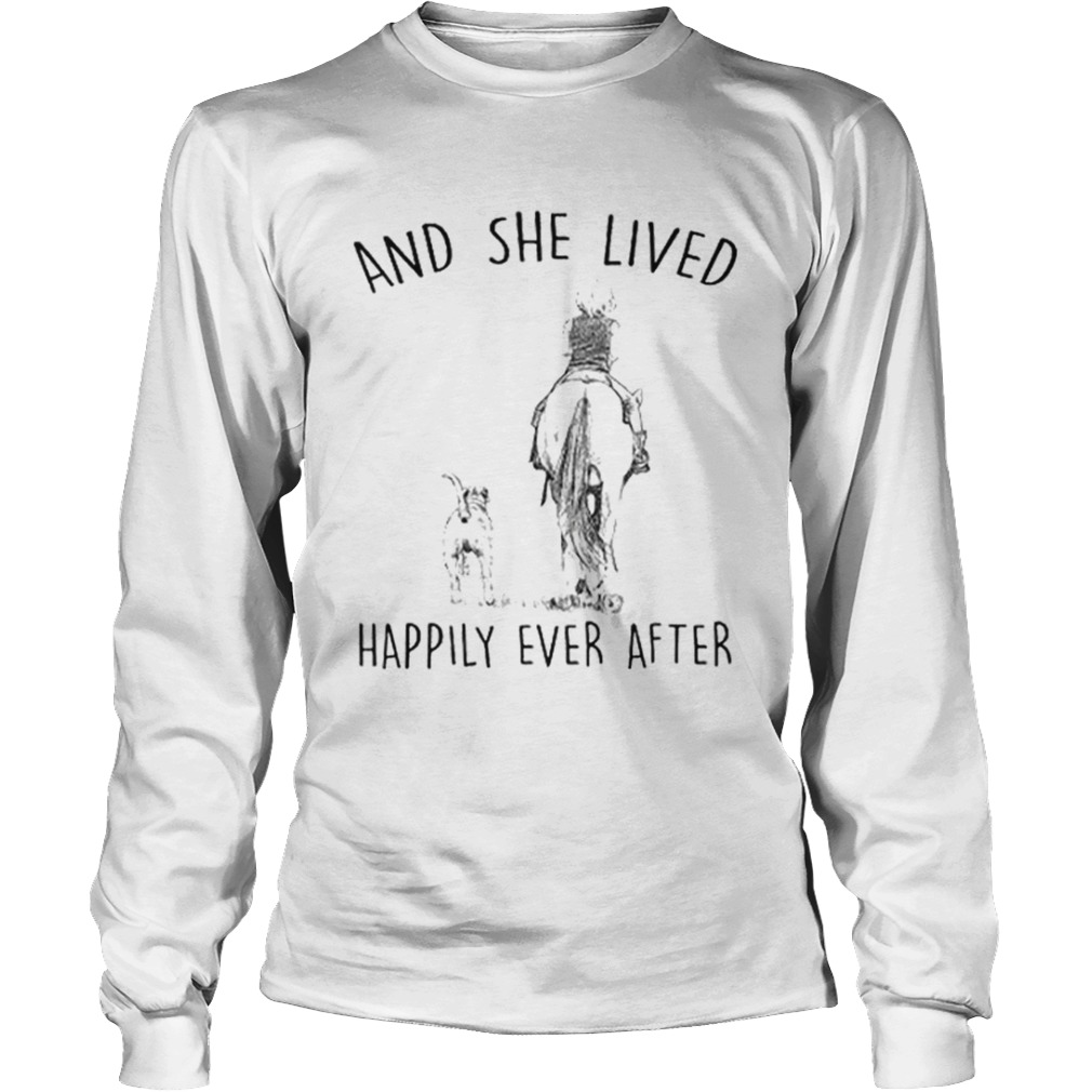 And she lived happily ever after Riding horse and dog LongSleeve