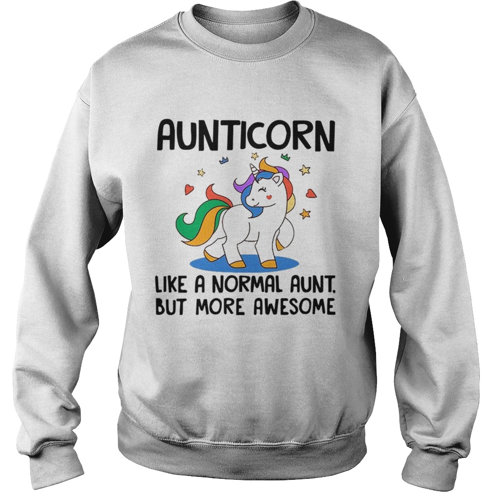 Aunticorn Like A Normal Aunt But More Awesome TShirt Sweatshirt