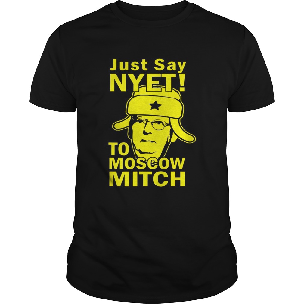 Awesome Just Say Nyet To Moscow Mitch McConnell 2020 Kentucky shirt