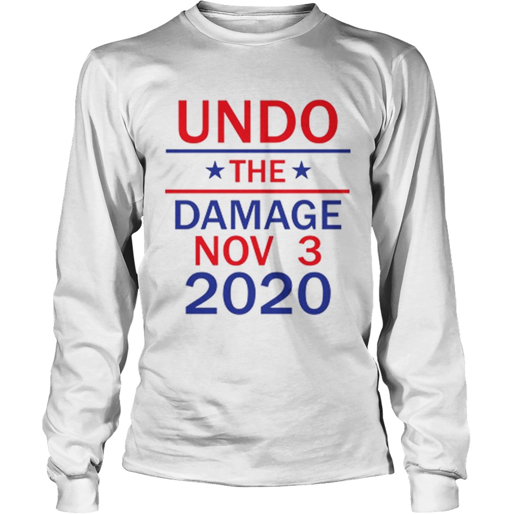 Awesome Undo the damage nov 3 2020 LongSleeve