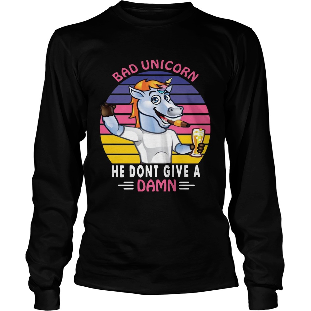 Bad Unicorn he dont give a damn LongSleeve
