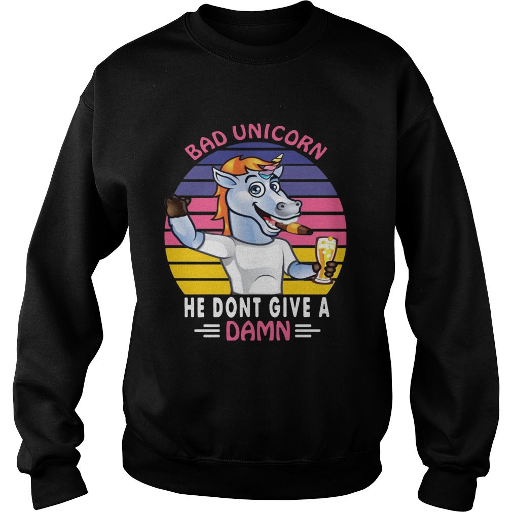 Bad Unicorn he dont give a damn Sweatshirt