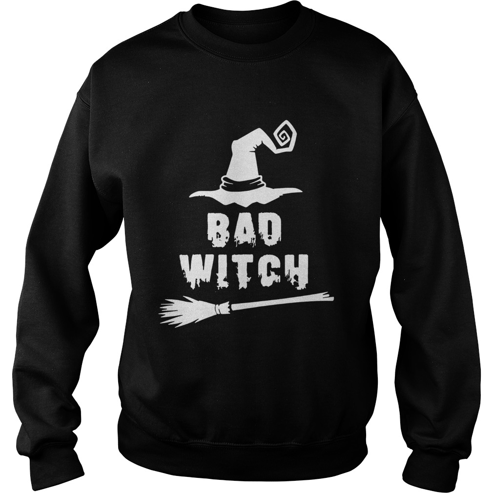 Bad Witch Magic Hat Broomstick For Halloween Costume TShirt Sweatshirt