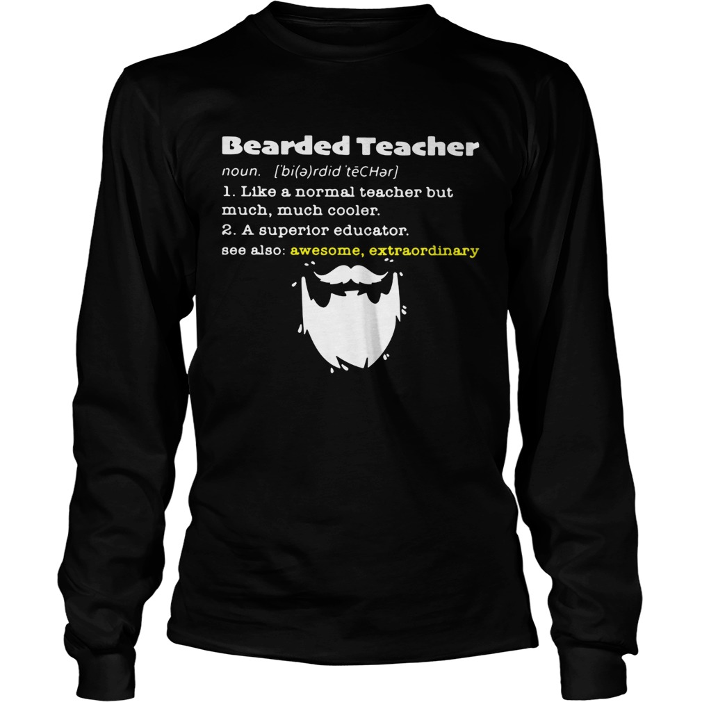 Bearded teacher like a normalteacher but much much cooler LongSleeve