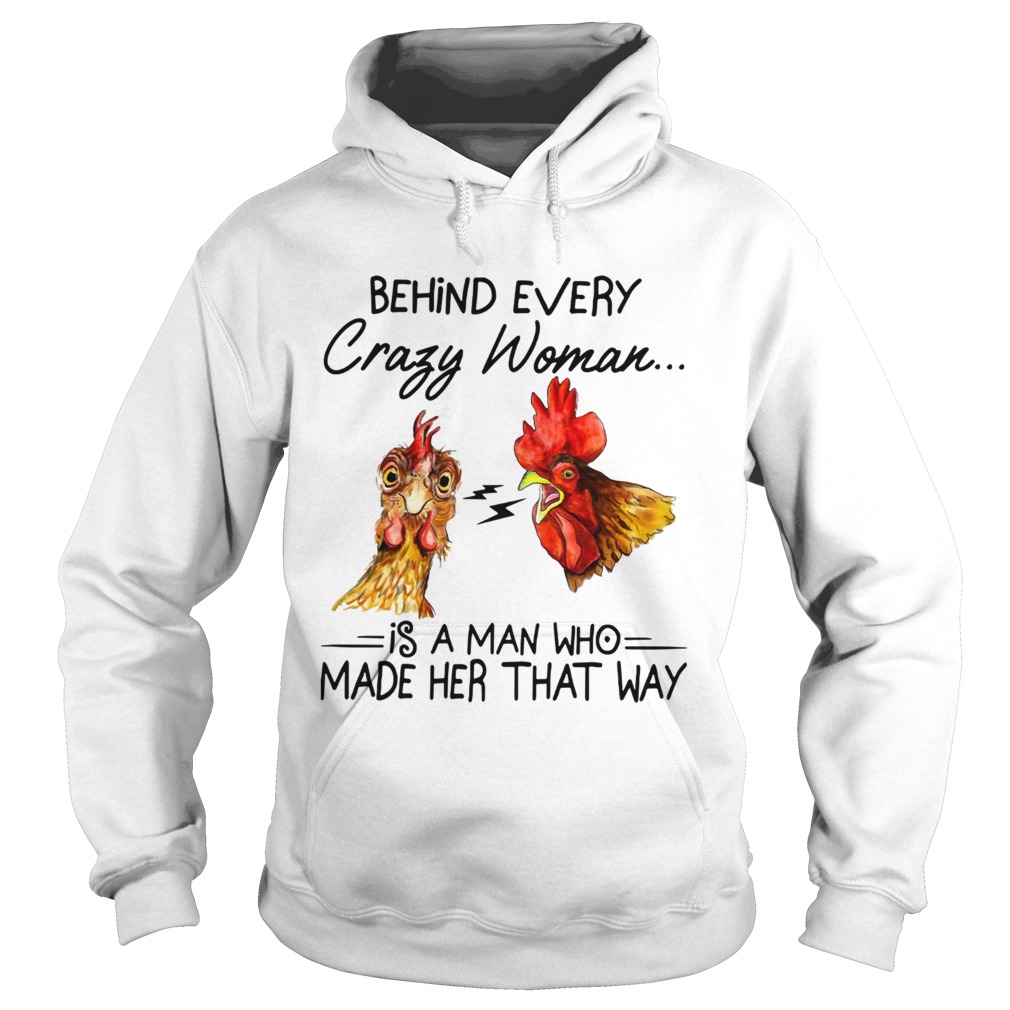Behind every crazy wife is a husband who made her that way Chicken Hoodie