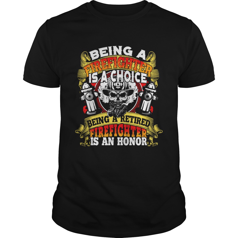 Being A Retired Firefighter Is An Honor TShirt