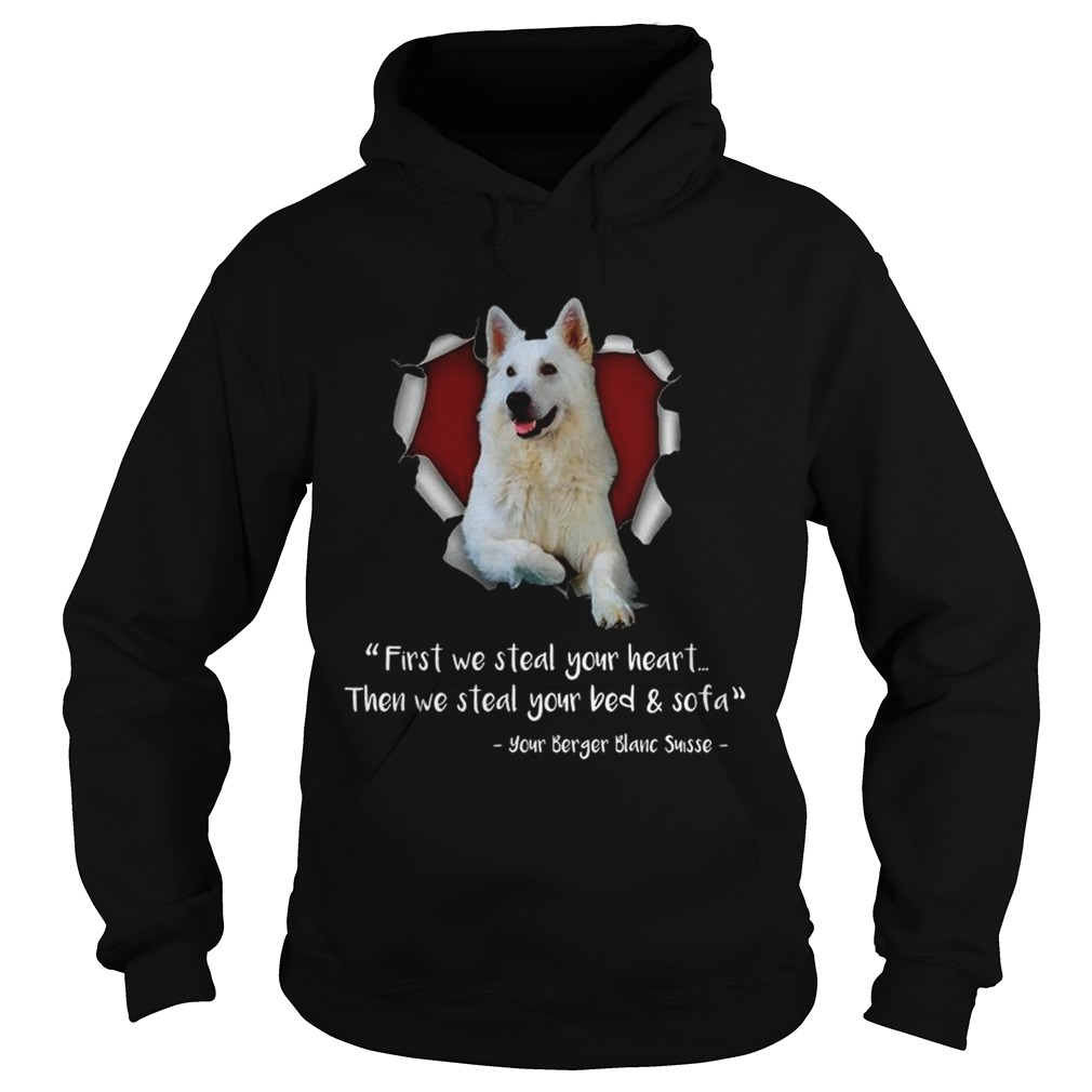 Berger Blanc Suisse First We Steal Your Heart Then We Steal Your Bed And Sofa Sweat Shirt Hoodie