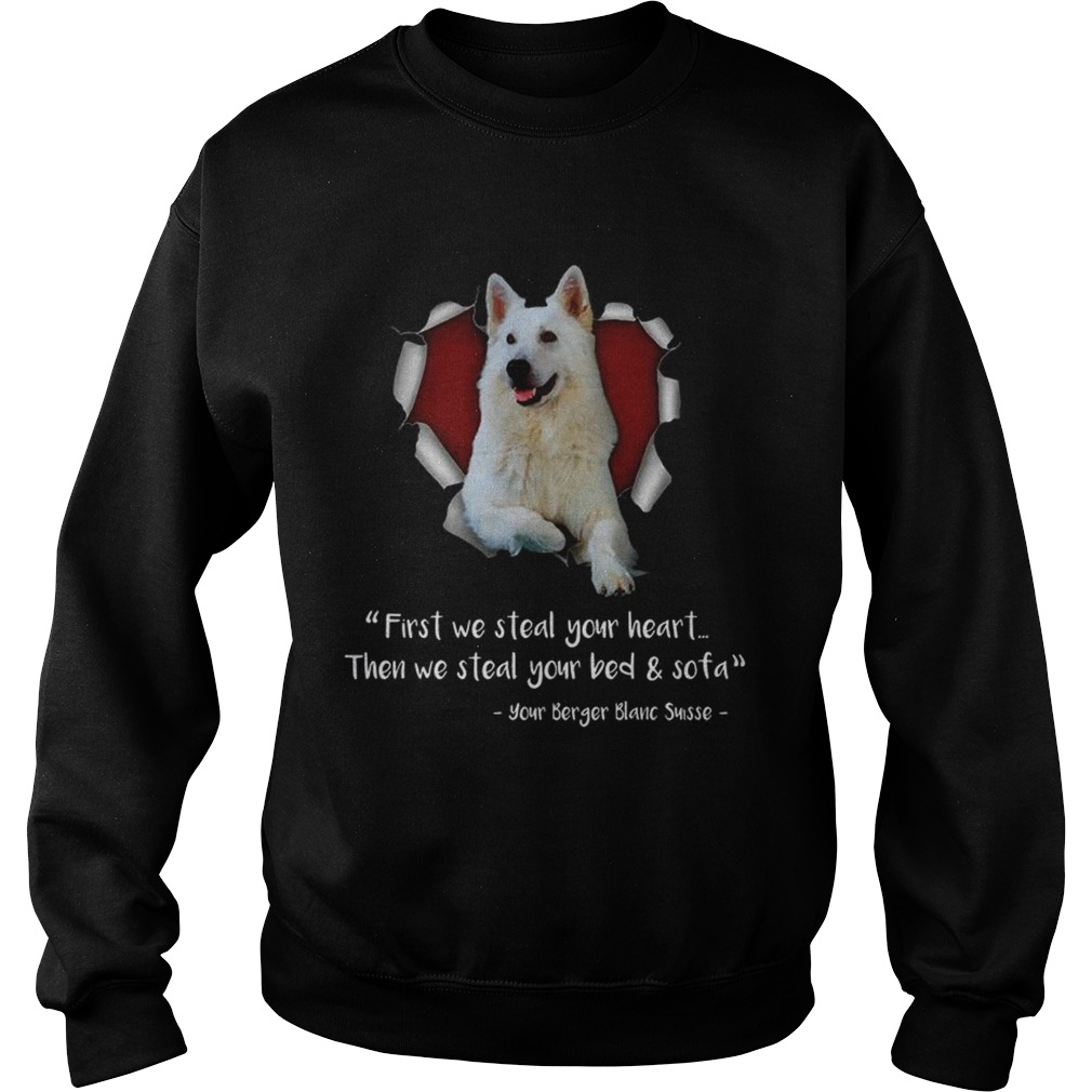 Berger Blanc Suisse First We Steal Your Heart Then We Steal Your Bed And Sofa Sweat Shirt Sweatshirt