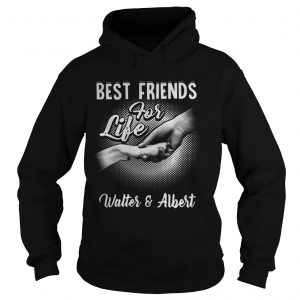 Best friends for life Walter and Albert Hoodie