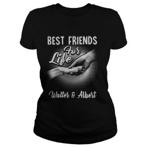 Best friends for life Walter and Albert Ladies Tee