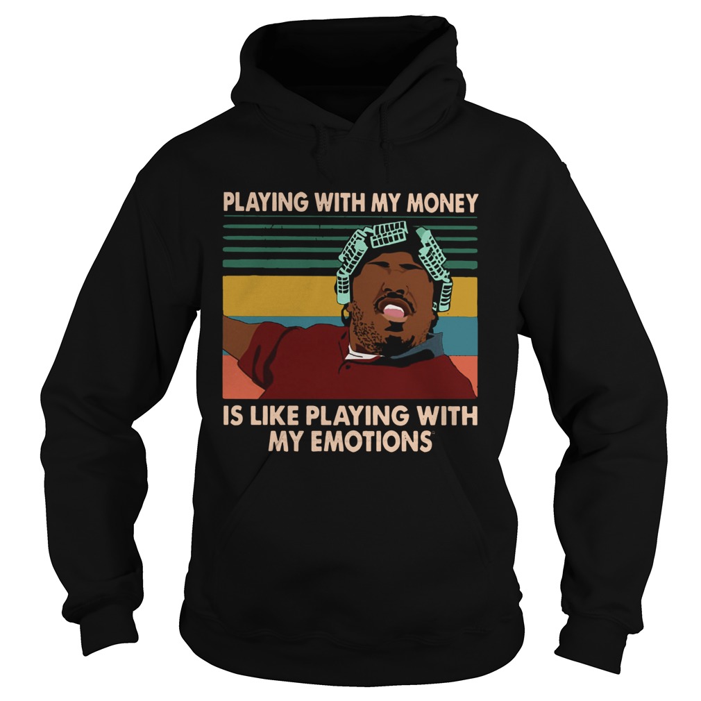 Big Worm playing with my money like playing with my emotions Hoodie