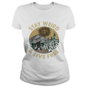 Bigfoot stay weird and live free retro Ladies Tee