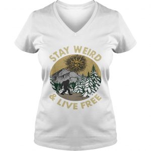 Bigfoot stay weird and live free retro Ladies Vneck