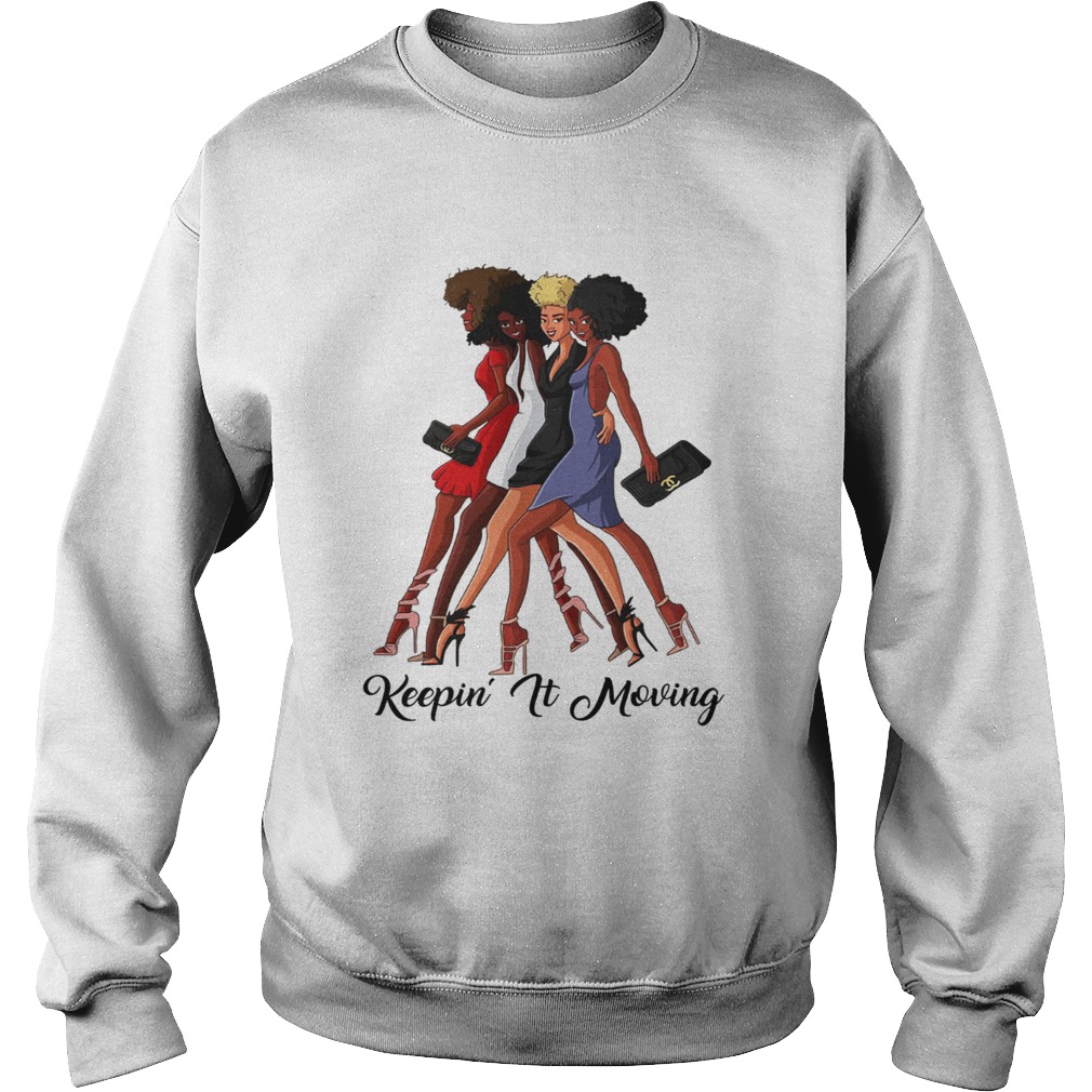 Black girls keepin it moving Sweatshirt