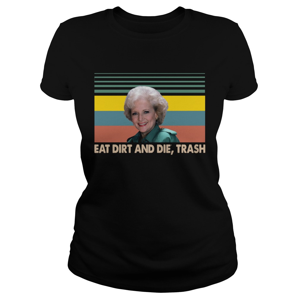 Blanche Devereaux Eat dirt and die trash vintage Classic Ladies