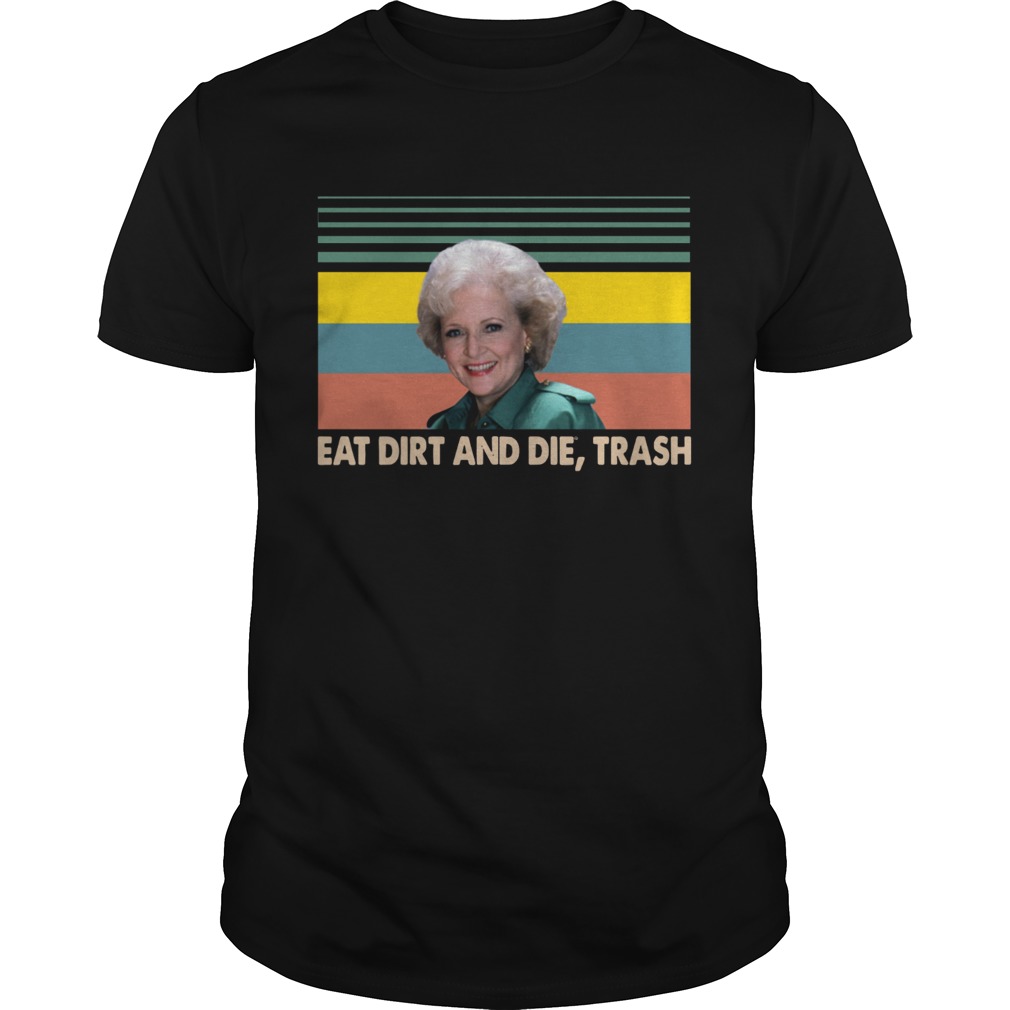 Blanche Devereaux Eat dirt and die trash vintage shirt