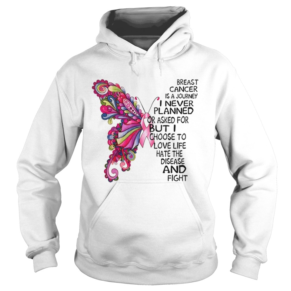 Butterfly Breast Cancer is a journey i never planned or asked Hoodie