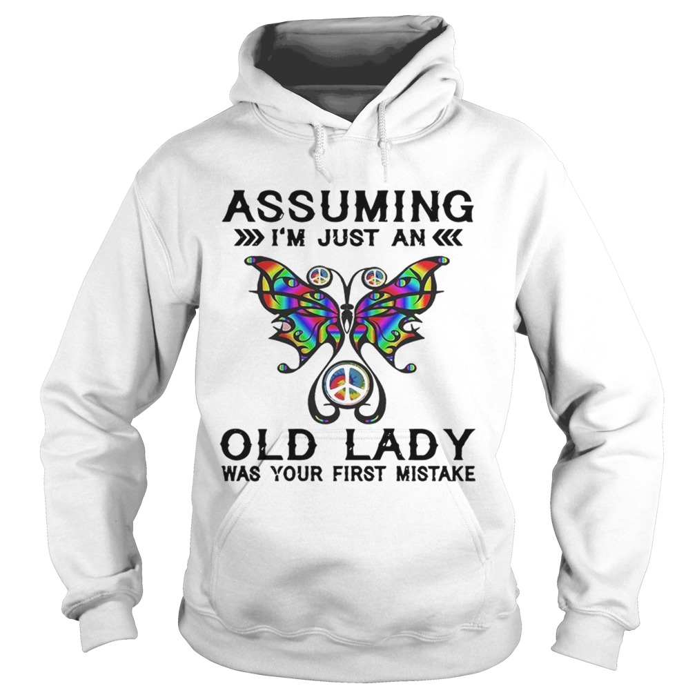 Butterfly assuming Im just an old lady was your first mistake Hoodie
