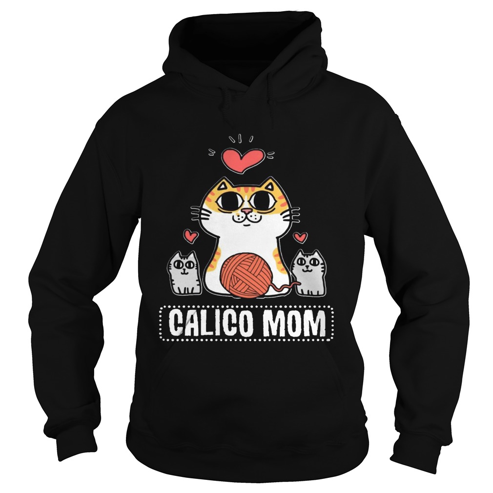 Calico Cat Calico Mom T Shirt Hoodie