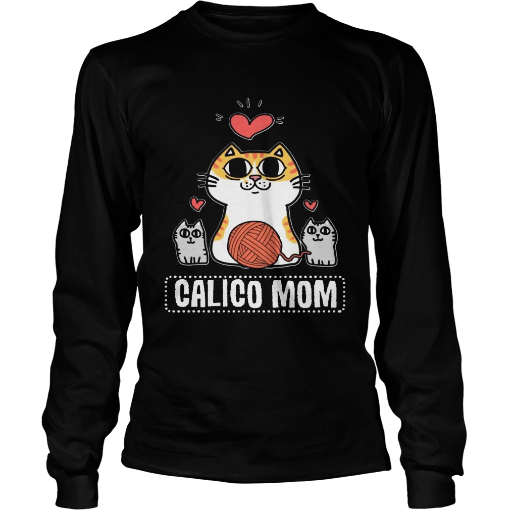Calico Cat Calico Mom T Shirt LongSleeve