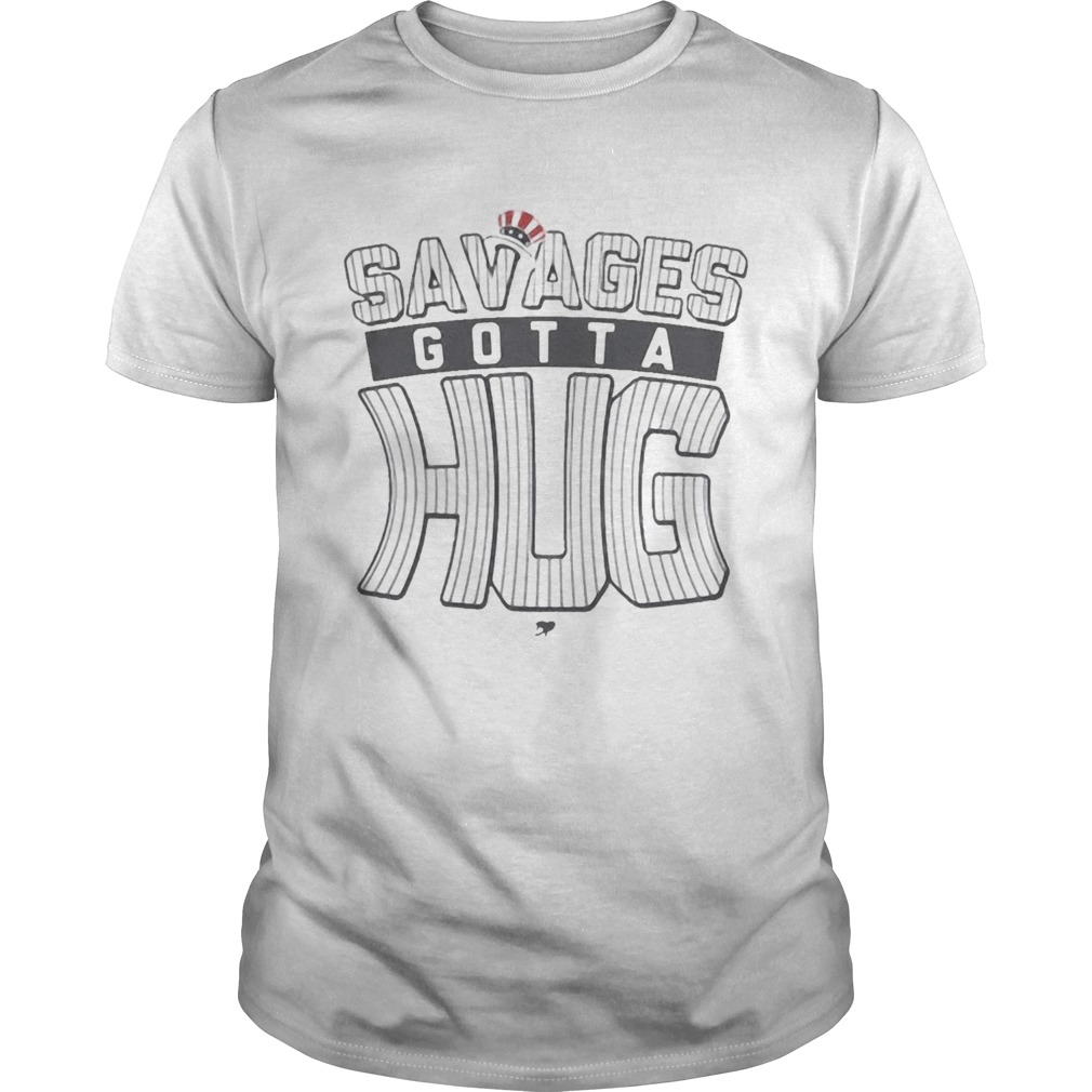 Cameron Maybin Savages Gotta Hug Shirt