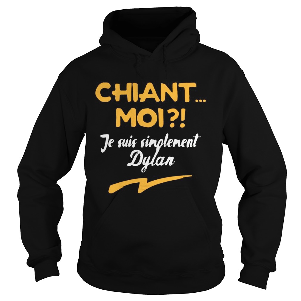 Chiant moi je suis simplement Dylan Hoodie