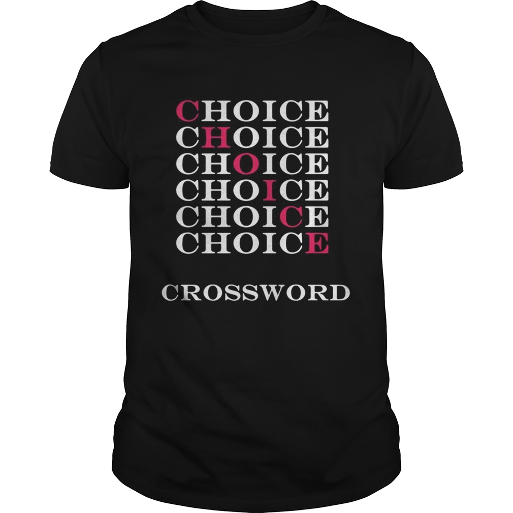 Choice Choice Choice Choice Crossword shirt