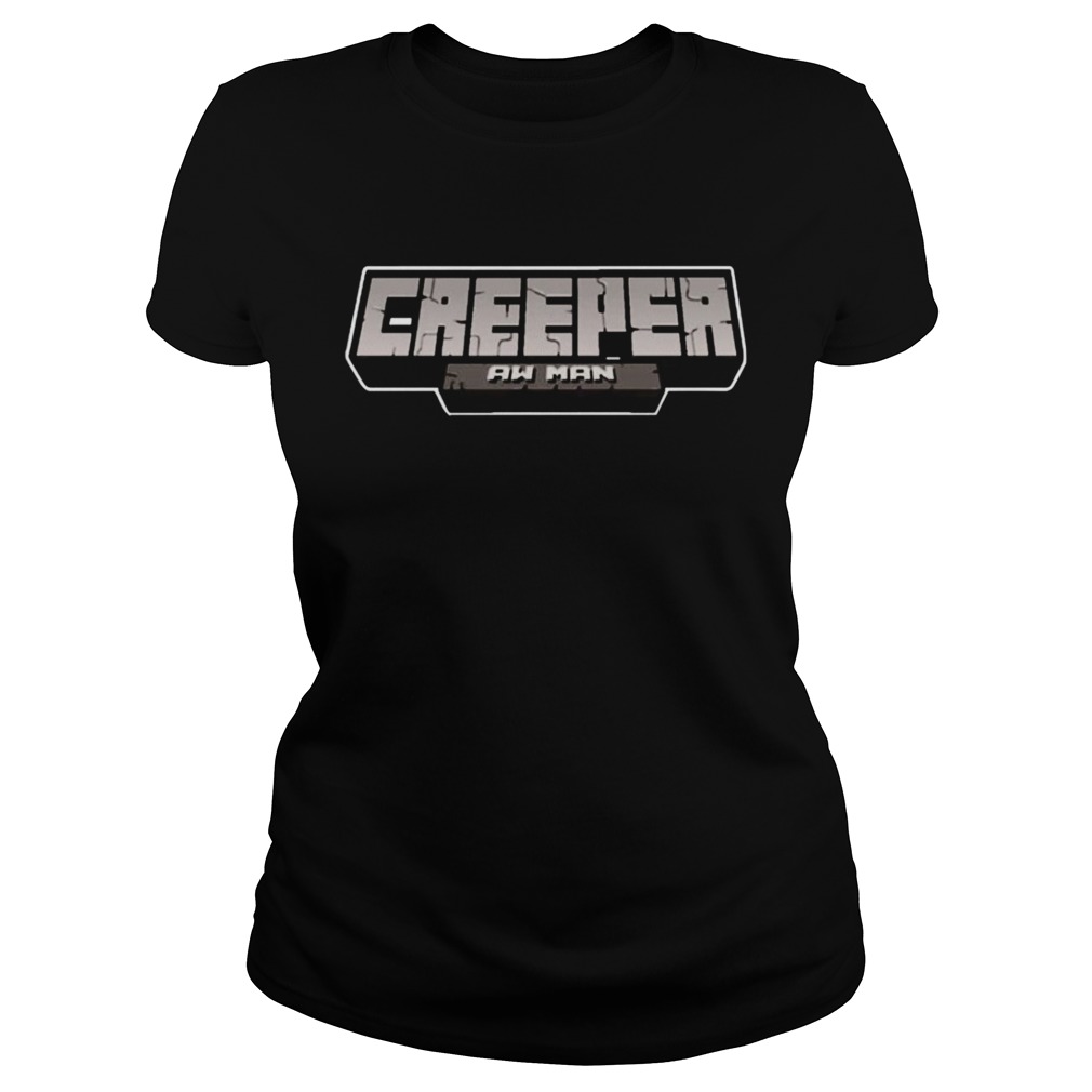 Creeper Aw Man Shirt Classic Ladies