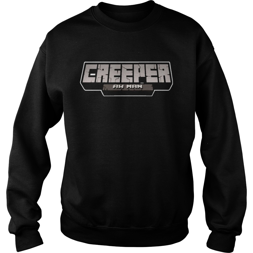 Creeper Aw Man Shirt Sweatshirt