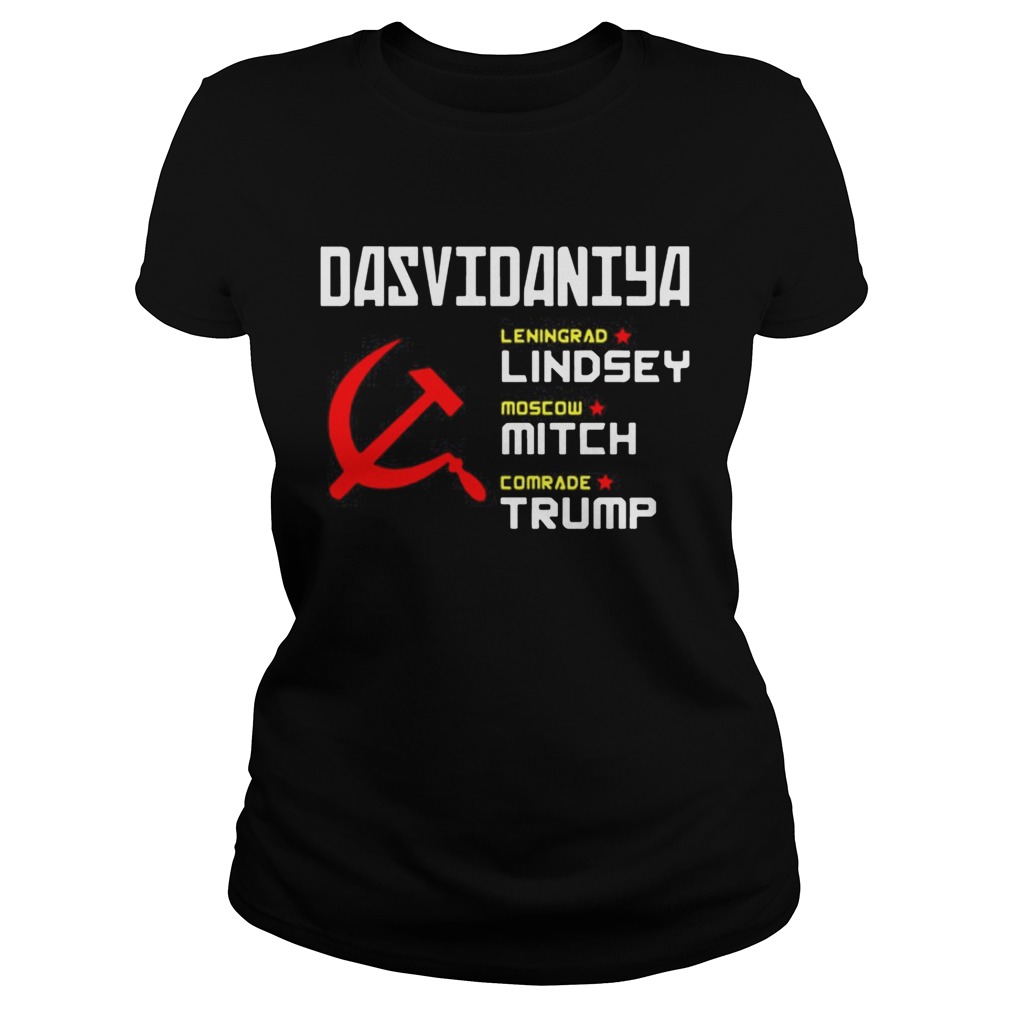 Dasvidaniya Leningrad Lindsey Moscow Mitch Comrade Trump Shirt Classic Ladies