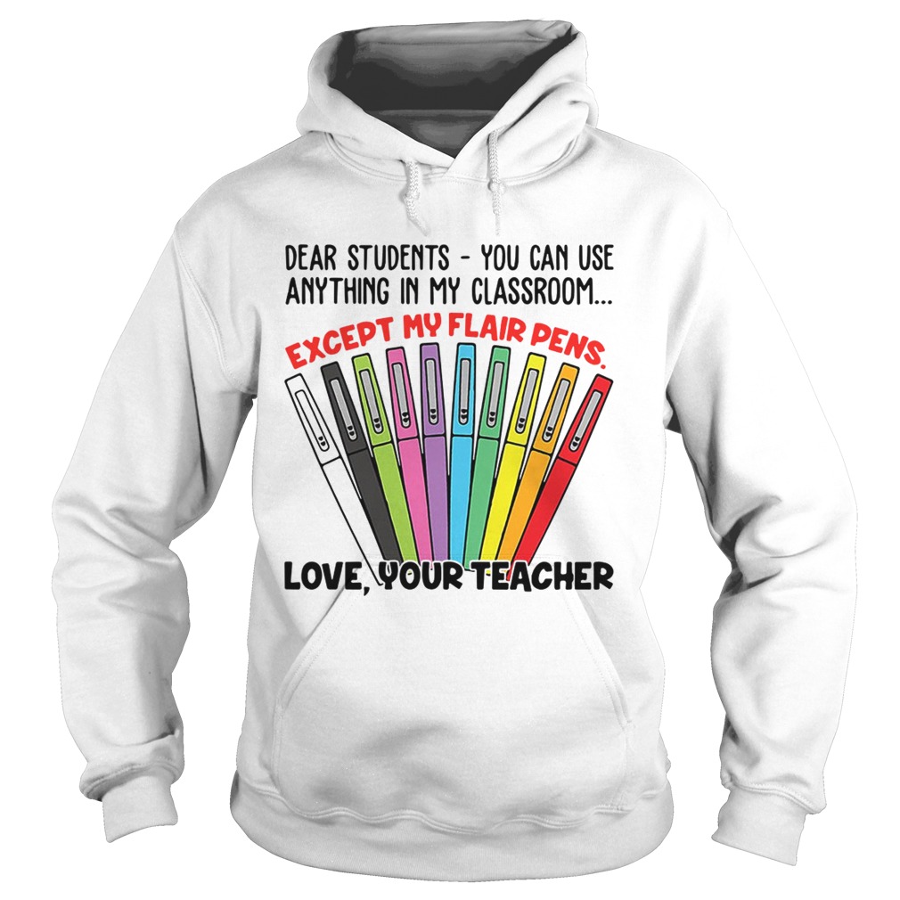 Dear students you can use anything in my classroom except my Hoodie
