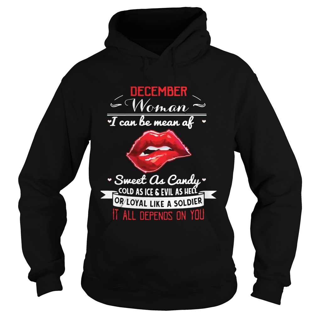 December Woman I Can Be Mean Of Sweet As Candy TShirt Hoodie
